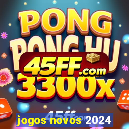 jogos novos 2024